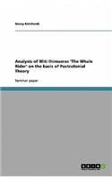 Analysis of Witi Ihimaeras 'The Whale Rider' on the basis of Postcolonial Theory