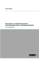 Neue Ideen zur erlebnisorientierten Vermittlung der Kultur- und Naturlandschaft