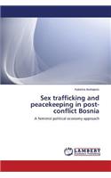 Sex trafficking and peacekeeping in post-conflict Bosnia