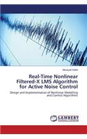 Real-Time Nonlinear Filtered-X LMS Algorithm for Active Noise Control