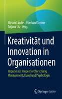 Kreativität Und Innovation in Organisationen