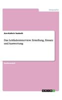 Leitfadeninterview. Erstellung, Einsatz und Auswertung