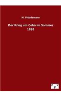 Der Krieg Um Cuba Im Sommer 1898: (German)