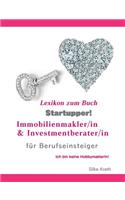 Startupper! Immobilien Lexikon.Immobilienmakler/in und Investmentberater/in für Berufseinsteiger.