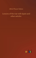 Lessons of the war with Spain and other articles