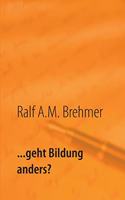 ... geht Bildung anders?: Das erste Buch der Anders-Reihe