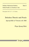 Zwischen Theorie Und Praxis. Agrarpolitik in Vietnam Seit 1945