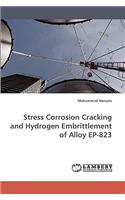 Stress Corrosion Cracking and Hydrogen Embrittlement of Alloy EP-823