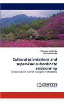 Cultural orientations and supervisor-subordinate relationship