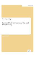 Business TV als Instrument der Aus- und Weiterbildung