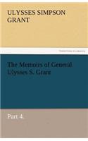 Memoirs of General Ulysses S. Grant, Part 4.