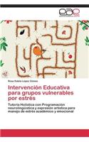 Intervención Educativa para grupos vulnerables por estrés