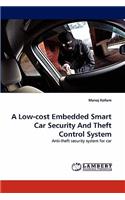 A Low-cost Embedded Smart Car Security And Theft Control System