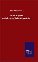 wichtigsten landwirtschaftlichen Unkräuter