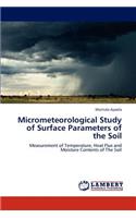 Micrometeorological Study of Surface Parameters of the Soil