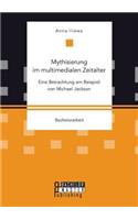 Mythisierung im multimedialen Zeitalter