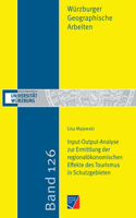 Input-Output-Analyse zur Ermittlung der regionalökonomischen Effekte des Tourismus in Schutzgebieten: Eine Adaption der Methodik an internationale Standards am Fallbeispiel Biosphärengebiet Schwarzwald