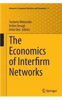 The Economics of Interfirm Networks