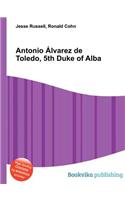 Antonio Alvarez de Toledo, 5th Duke of Alba