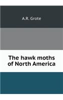 The hawk moths of North America