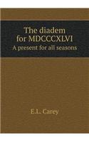 The Diadem for MDCCCXLVI a Present for All Seasons