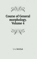 General morphology course. Volume 4