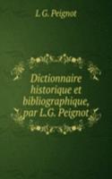Dictionnaire historique et bibliographique, par L.G. Peignot