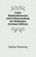 Ueber Bindesubstanzen und Gefasswandung bei Mollusken (German Edition)