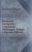 Ferdinand Freiligrath's Gesammelte Dichtungen, Volume 4 (German Edition)