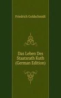 Das Leben Des Staatsrath Kuth (German Edition)