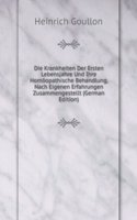 Die Krankheiten Der Ersten Lebensjahre Und Ihre Homoopathische Behandlung, Nach Eigenen Erfahrungen Zusammengestellt (German Edition)