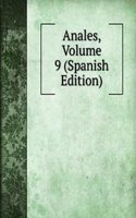 Anales, Volume 9 (Spanish Edition)