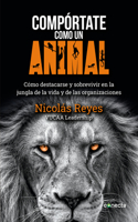 Compórtate como un animal / Behave Like an Animal