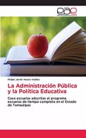 Administración Pública y la Política Educativa