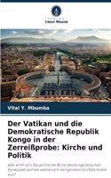 Vatikan und die Demokratische Republik Kongo in der Zerreißprobe