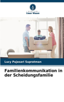 Familienkommunikation in der Scheidungsfamilie