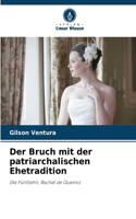 Bruch mit der patriarchalischen Ehetradition