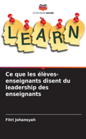 Ce que les élèves-enseignants disent du leadership des enseignants