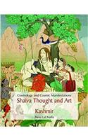 Cosmology and Cosmic Manifestation: Shaiva-Thought-And-Art-Of-Kashmir