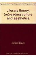 Literary Theory: (Re) Reading Culture And Aesthetics