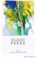 Pro-Children Neighbourhood Parks, Written by Dr. Mohit Kumar Agarwal, Dr. Vandana Sehgal
