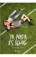 Ya Nada Es Igual