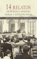 14 Relatos de Dudosa Catadura Moral y Extrano Final