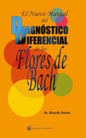 El nuevo manual del diagnostico diferencial de las Flores de Bach (Spanish Edition)