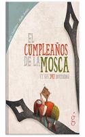 El cumpleanos de la mosca: (y sus 3917 invitadas) (Spanish Edition)