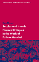 Secular and Islamic Feminist Critiques in the Work of Fatima Mernissi