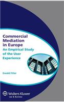 Commercial Mediation in Europe. an Empirical Study of the User Experience