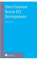 Direct Taxation: Recent Ecj Developments