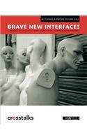 Brave New Interfaces