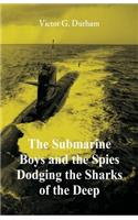 Submarine Boys and the Spies Dodging the Sharks of the Deep